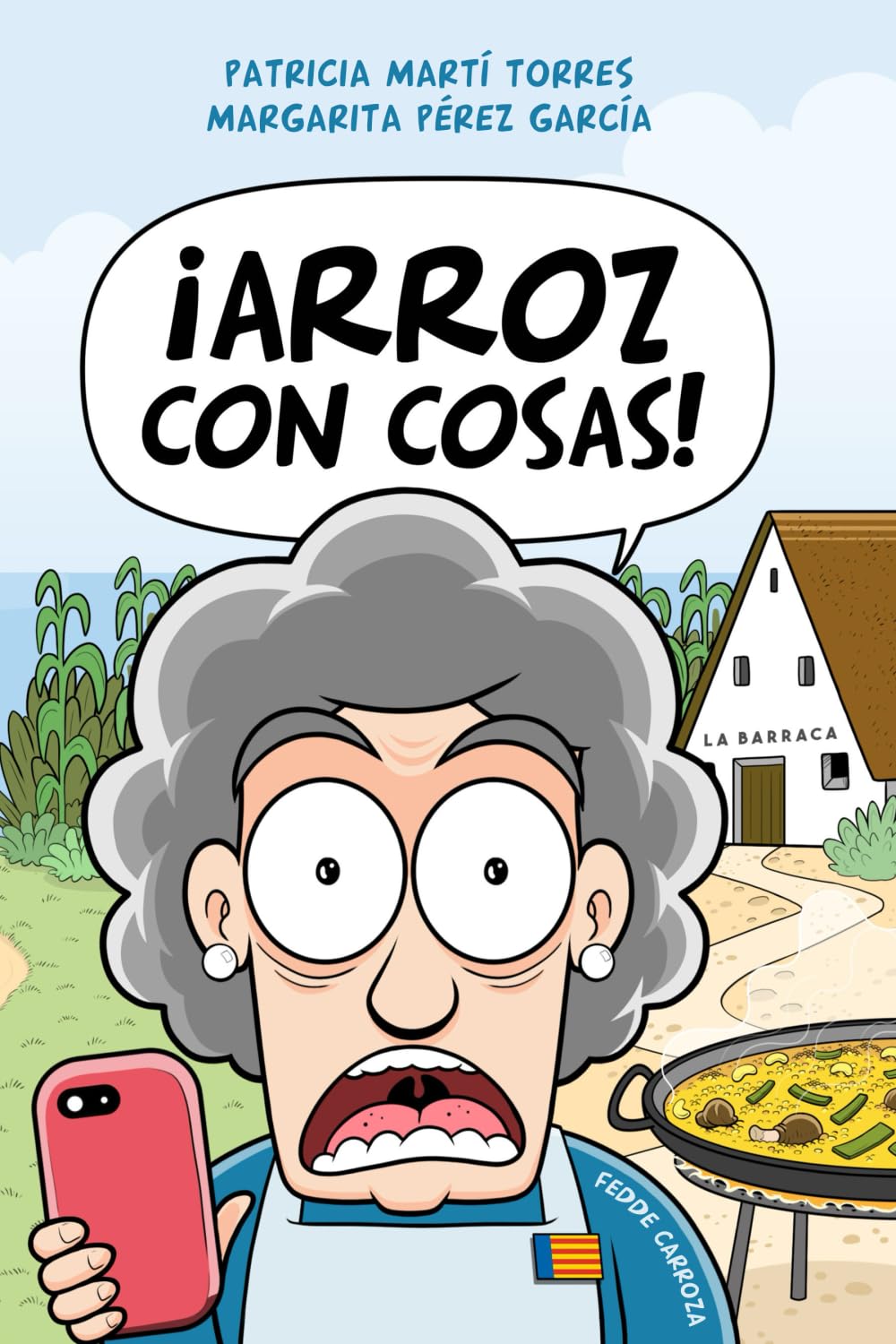 Arroz con cosas: A funny story about cooking the perfect paella, in Easy Spanish for Beginning language learners (with bilingual English-Spanish Notes and Vocabulary)