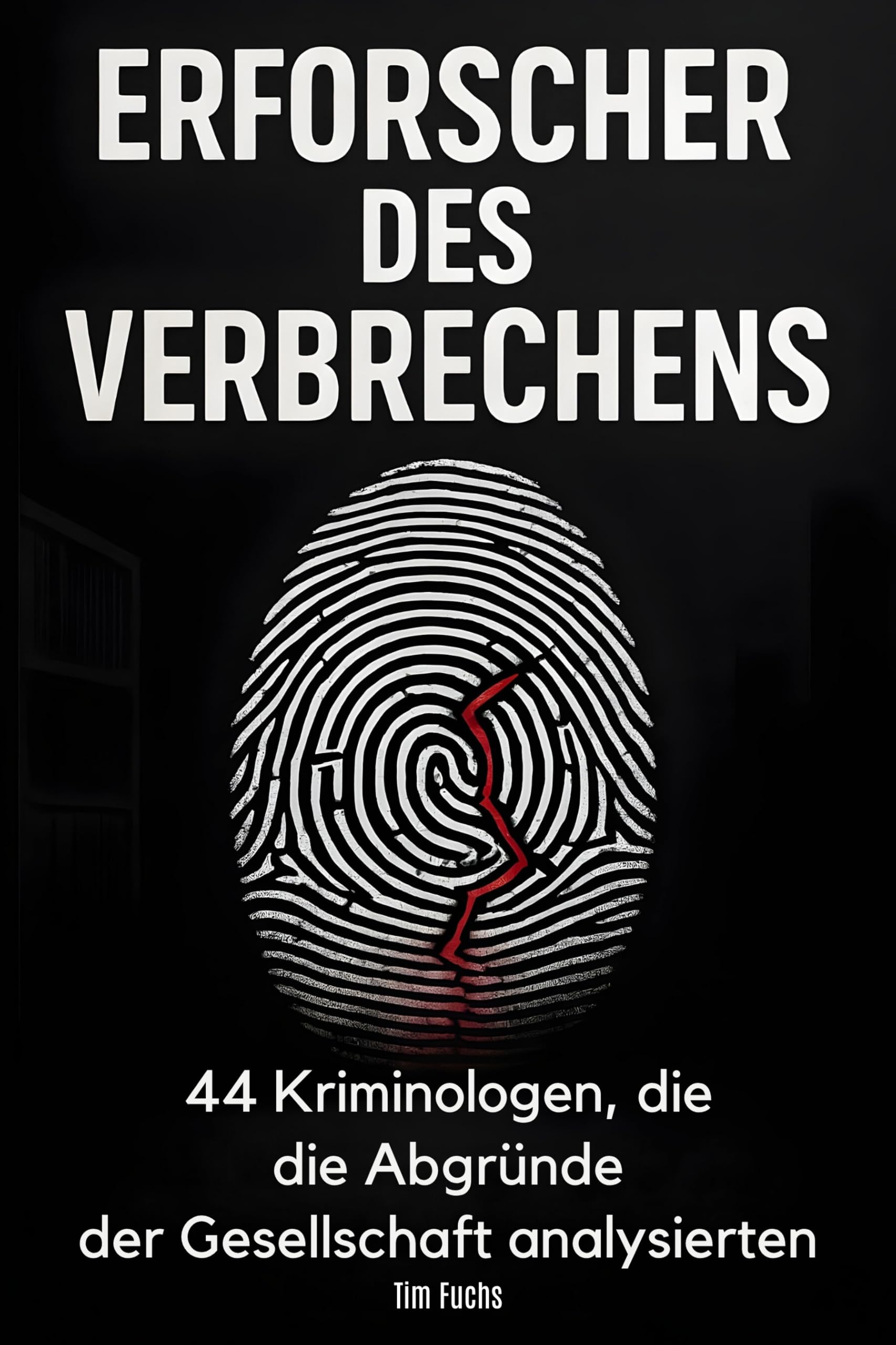Erforscher des Verbrechens: 44 Kriminologen, die die Abgründe der Gesellschaft analysierten