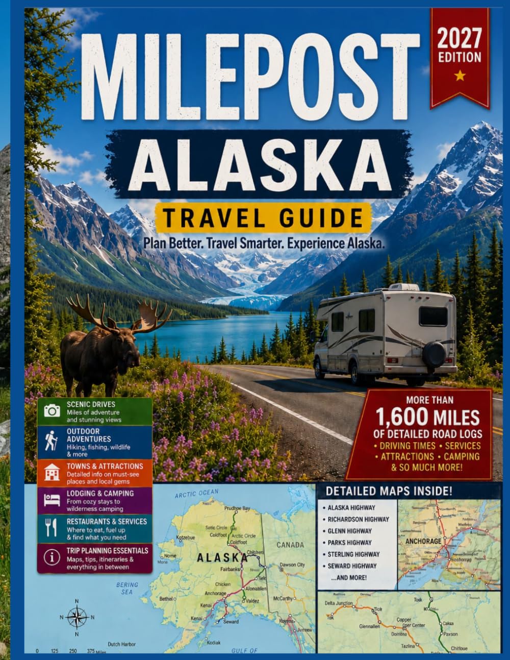 Milepost Alaska Travel Guide 2027(Full Color): Essential Guide To Yukon Anchorage And The Last Frontier