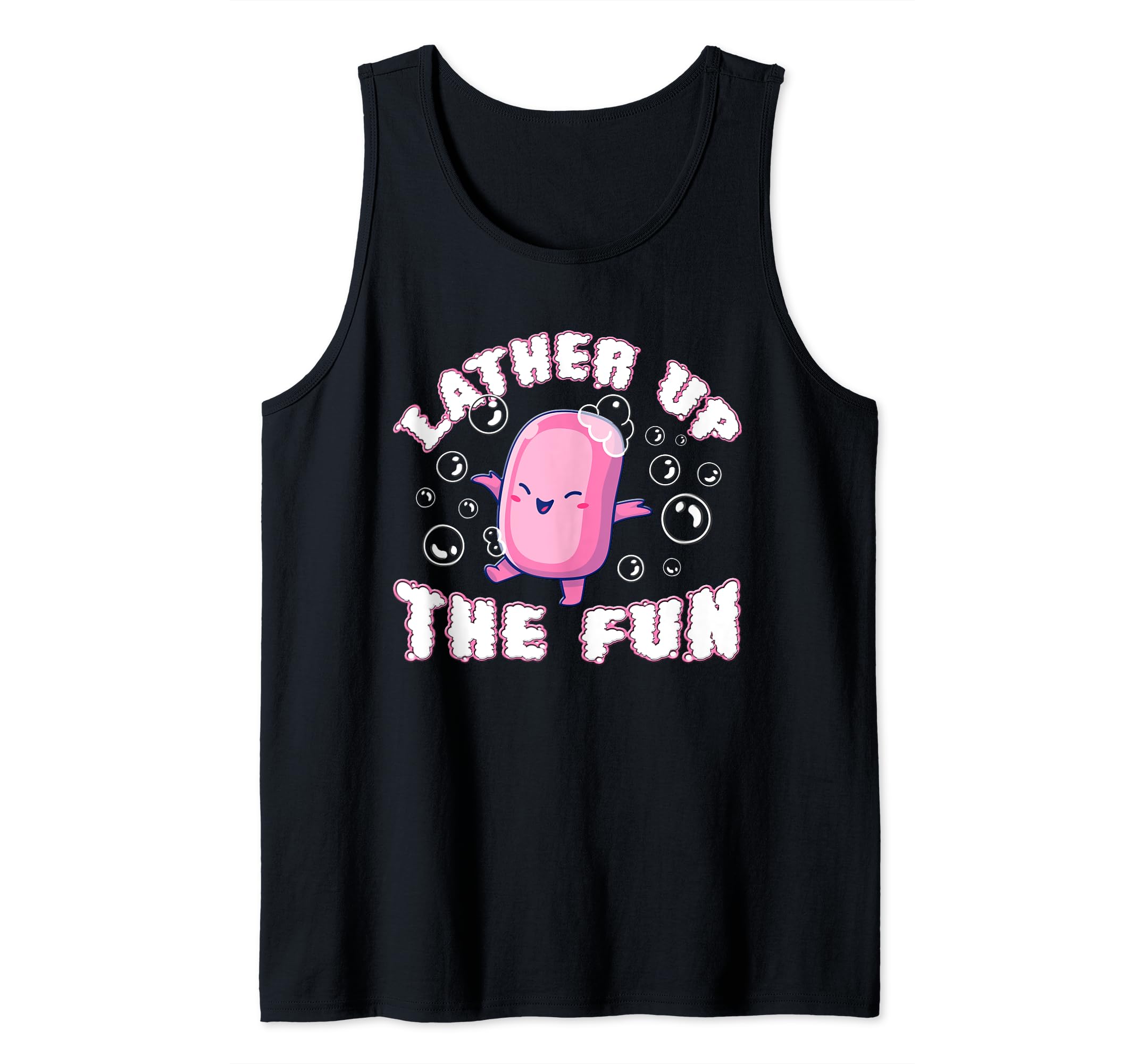 Soap Makers Soapmaking Handmade Soap BathroomSoap Making - Lather Up The Fun Tank Top