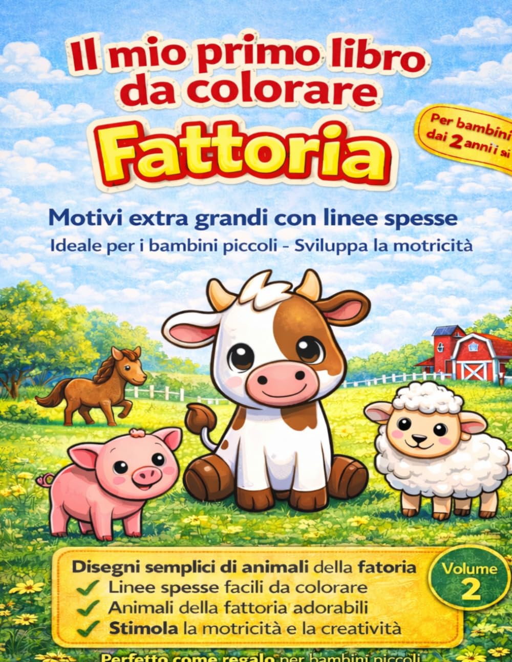 Il mio primo libro da colorare – Fattoria: Libro da colorare per bambini dai 2 anni | Disegni grandi con linee spesse | Animali della fattoria | Stimola motricità e creatività
