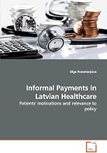 Informal Payments in Latvian Healthcare: Patients' motivations and relevance to policy