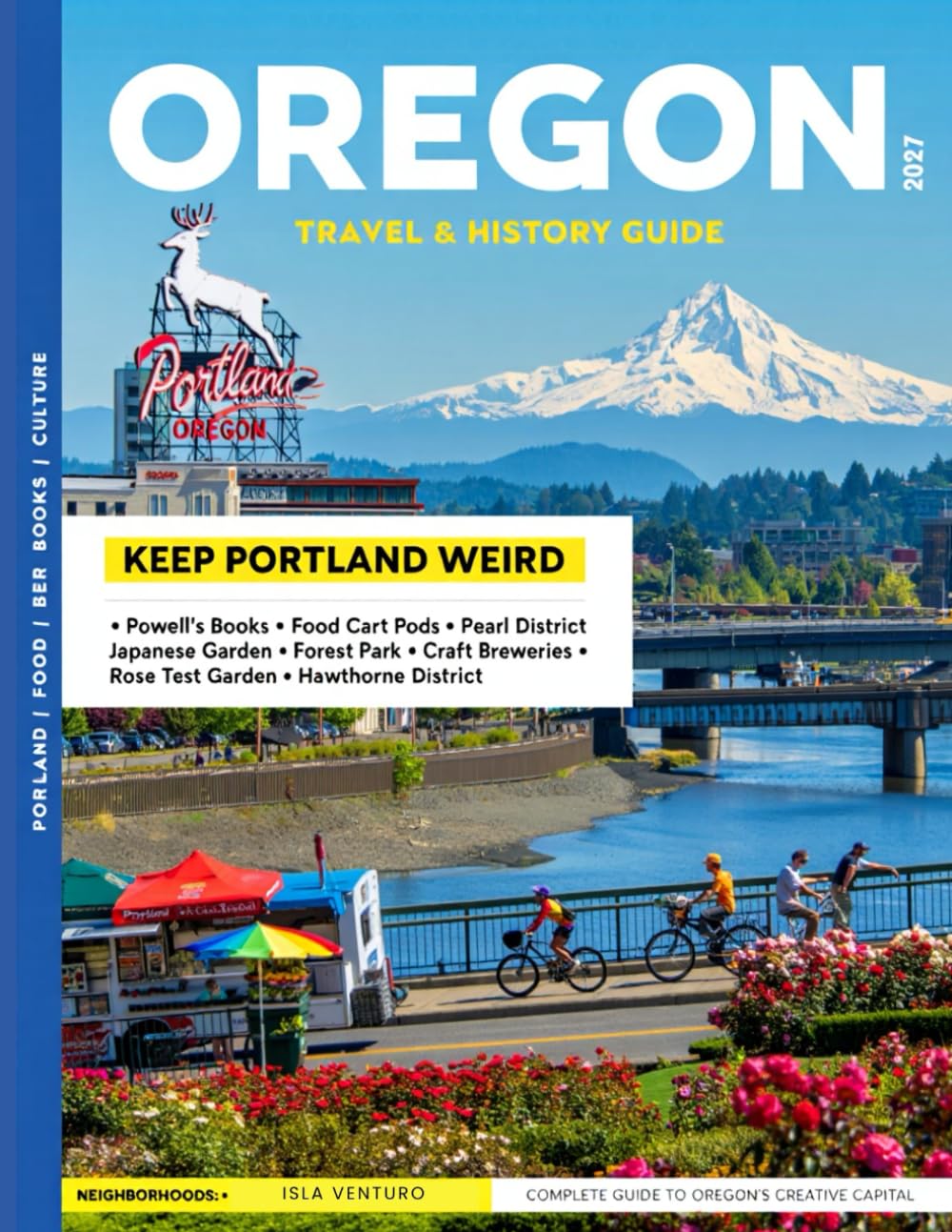 OREGON TRAVEL & HISTORY GUIDE 2027 (FULL COLOR): Discover Oregon’s scenic spots, and local dining secrets while uncovering Oregon’s secluded beaches, mountain lodges, and artisan craft villages