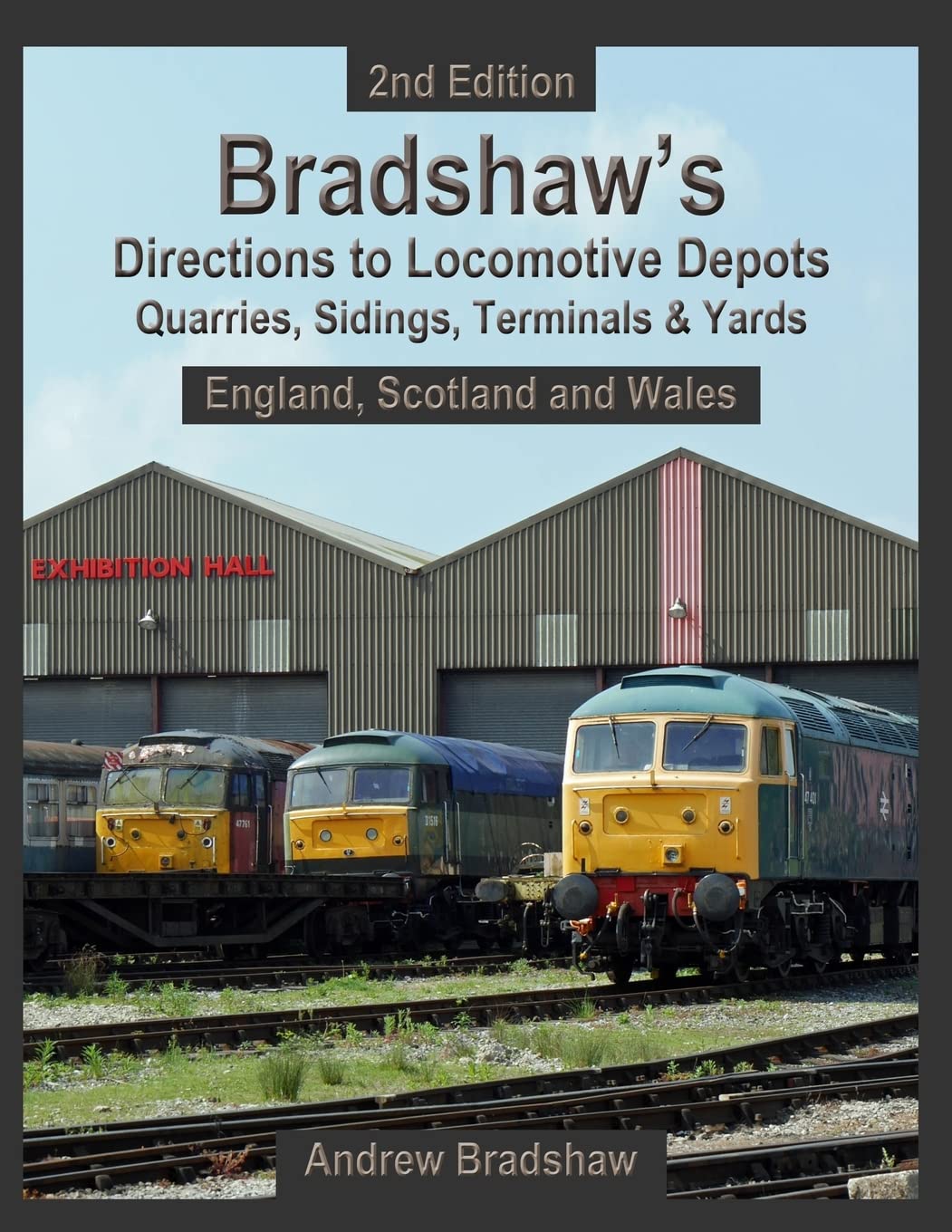 Bradshaw's Directions To Locomotive Depots, Quarries, Sidings, Terminals & Yards: England, Scotland and Wales