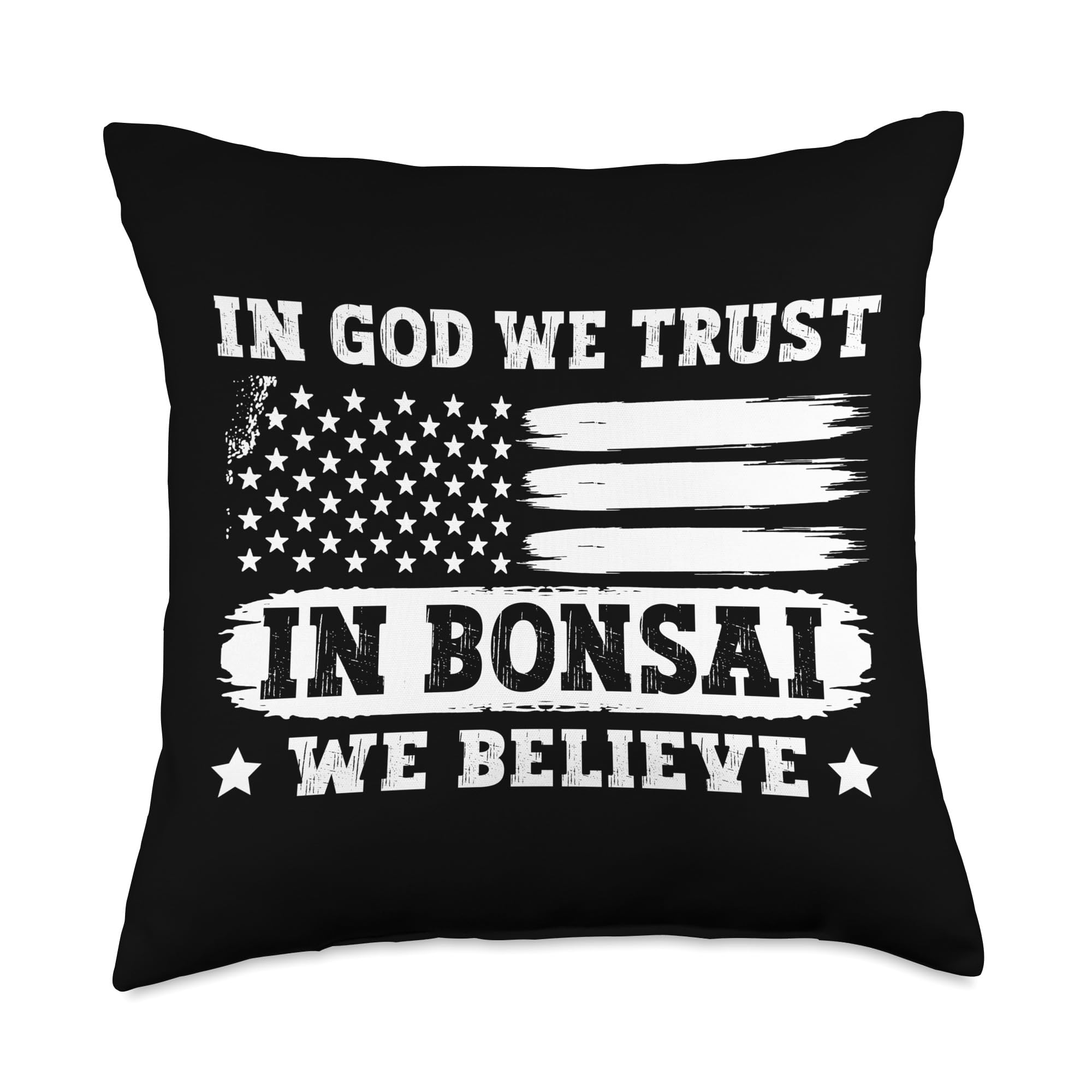 Bonsai Tree Japanese Bonsai Lover Bonsai ArtTree-in God We Trust in Bonsai We Believe Throw Pillow, 18x18, Multicolor