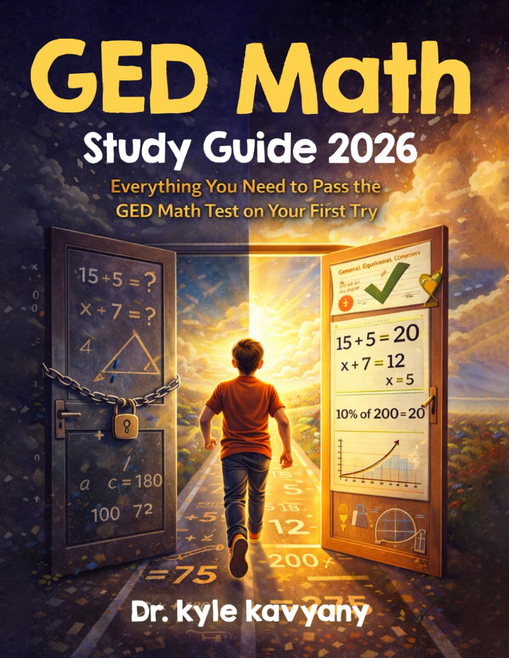 GED Math Study Guide 2026: “Everything You Need to Pass the GED Math Test on Your First Try”