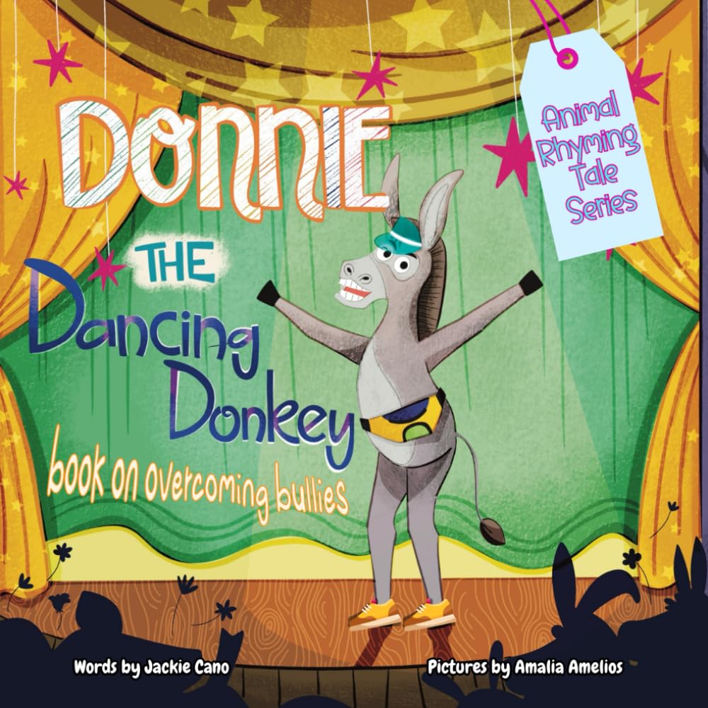Donnie the Dancing Donkey: Book on overcoming bullies for kids (Animal Rhyming Tale Series about Emotions)