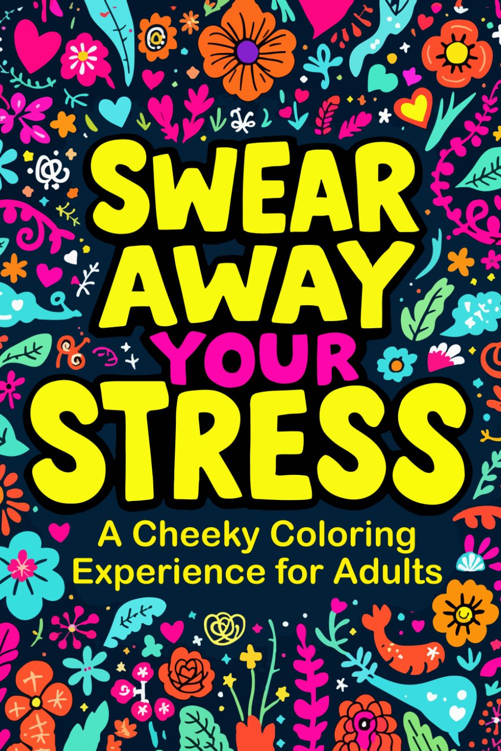 Swear Away Your Stress: Coloring Book