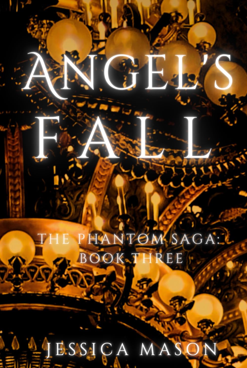 Angel's Fall: The Phantom Saga: Book Three