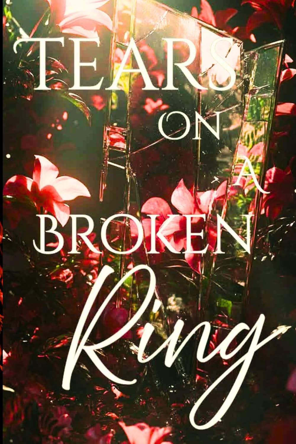 Tears on a Broken Ring (Ashes on an Empire)