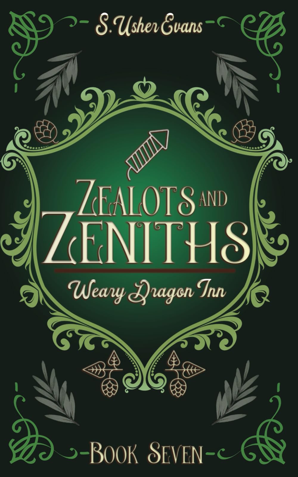 Zealots and Zeniths: A Cozy Fantasy Novel: 7 (The Weary Dragon Inn)