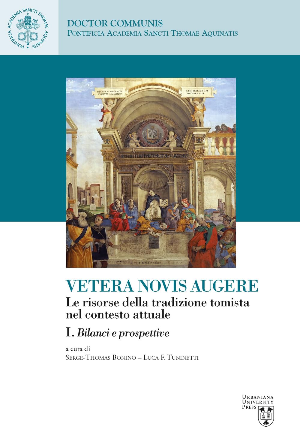 Vetera Novis Augere. Le Risorse Della Tradizione Tomista Nel Contesto Attuale. Bilanci E Prospettive (Vol. 1) - 4