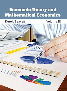 Economic Theory And Mathematical Economics: Volume Iii