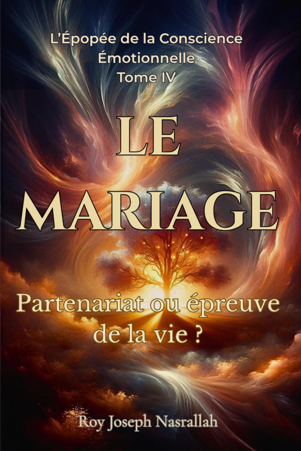 LE MARIAGE: Partenariat ou épreuve de la vie ? (L’Épopée de la Conscience Émotionnelle)