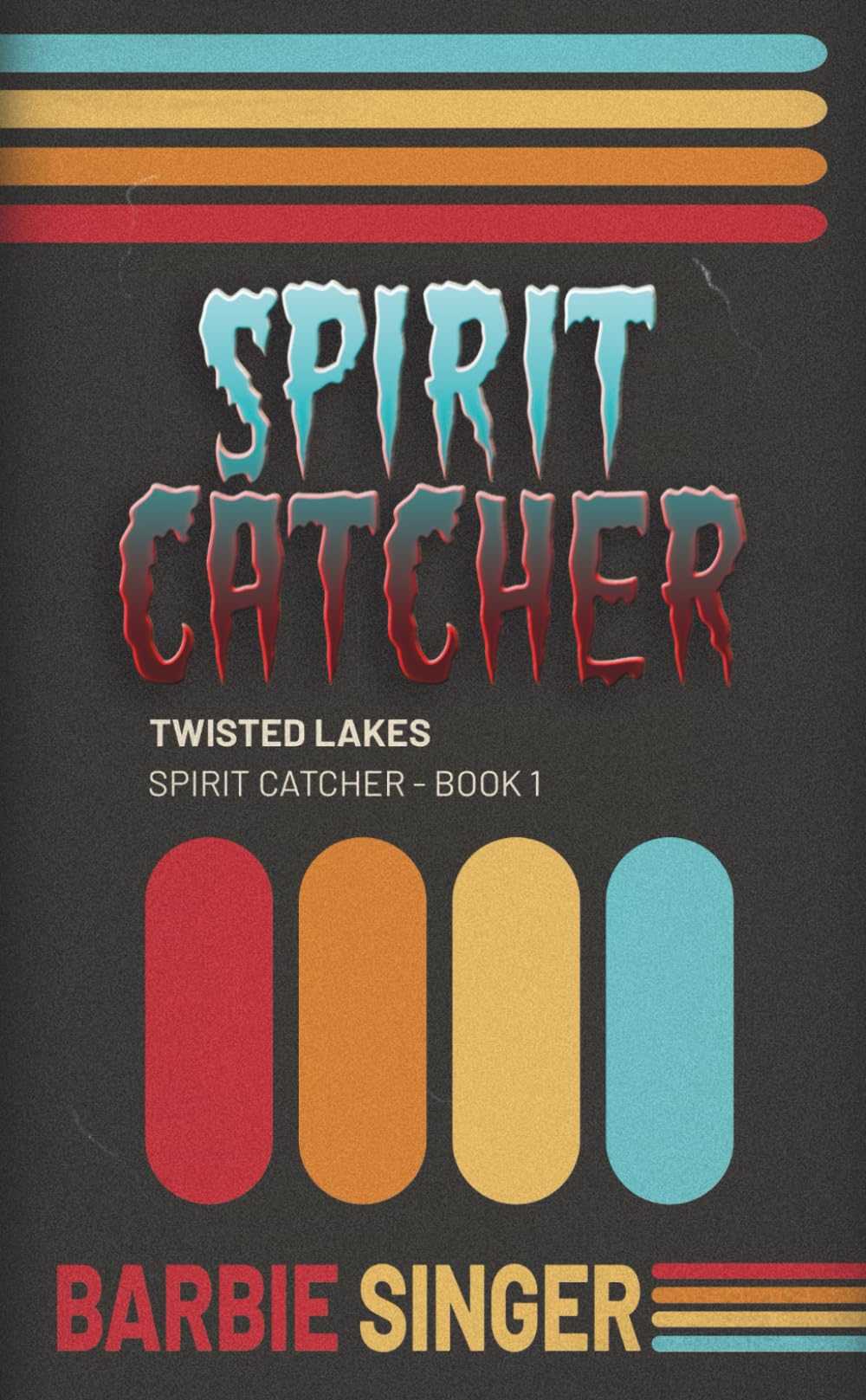 Spirit Catcher: Spirit Catcher - Book 1 (A Twisted Lakes Novel) (Twisted Lakes: Spirit Catcher Trilogy)