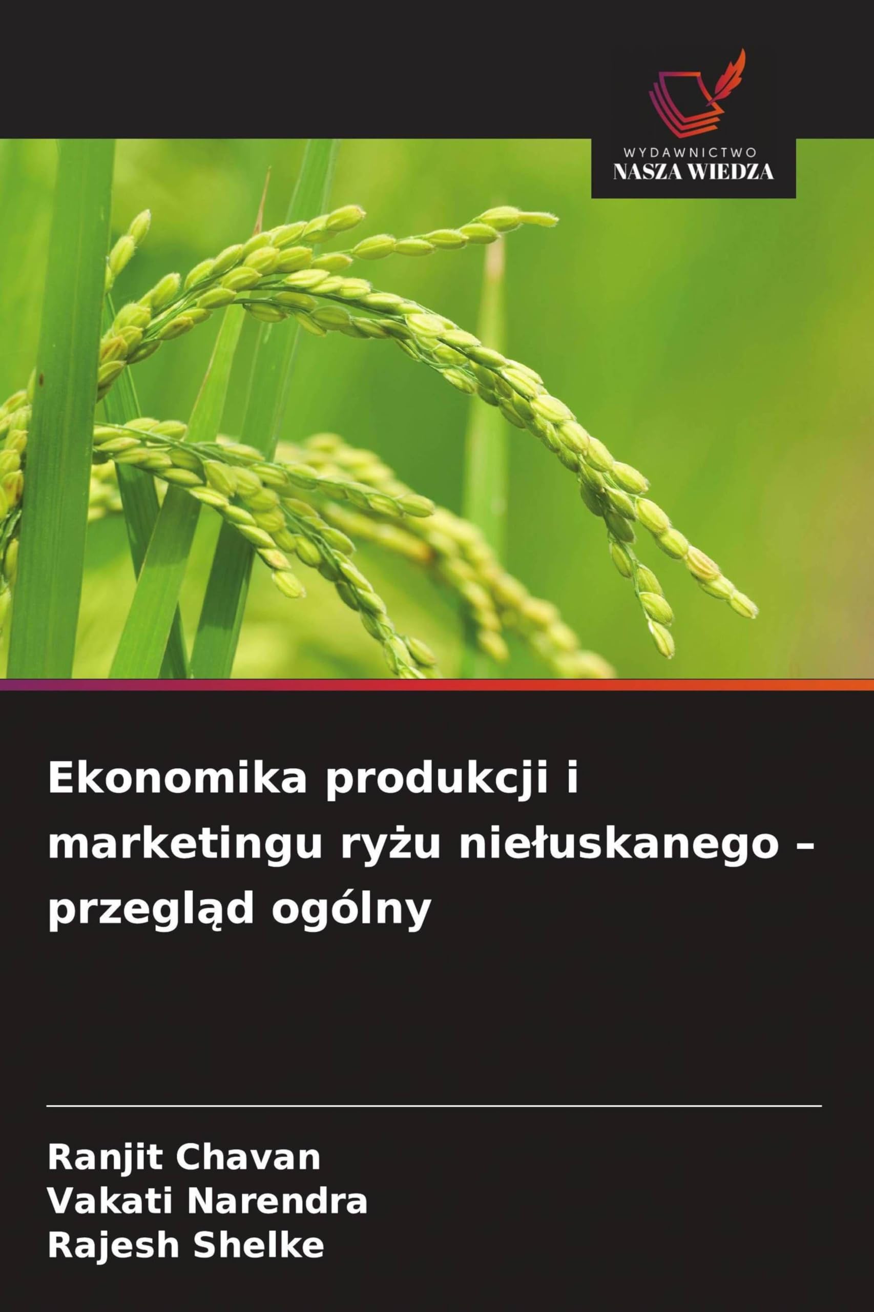 Ekonomika produkcji i marketingu ryżu nieluskanego - przegląd ogólny