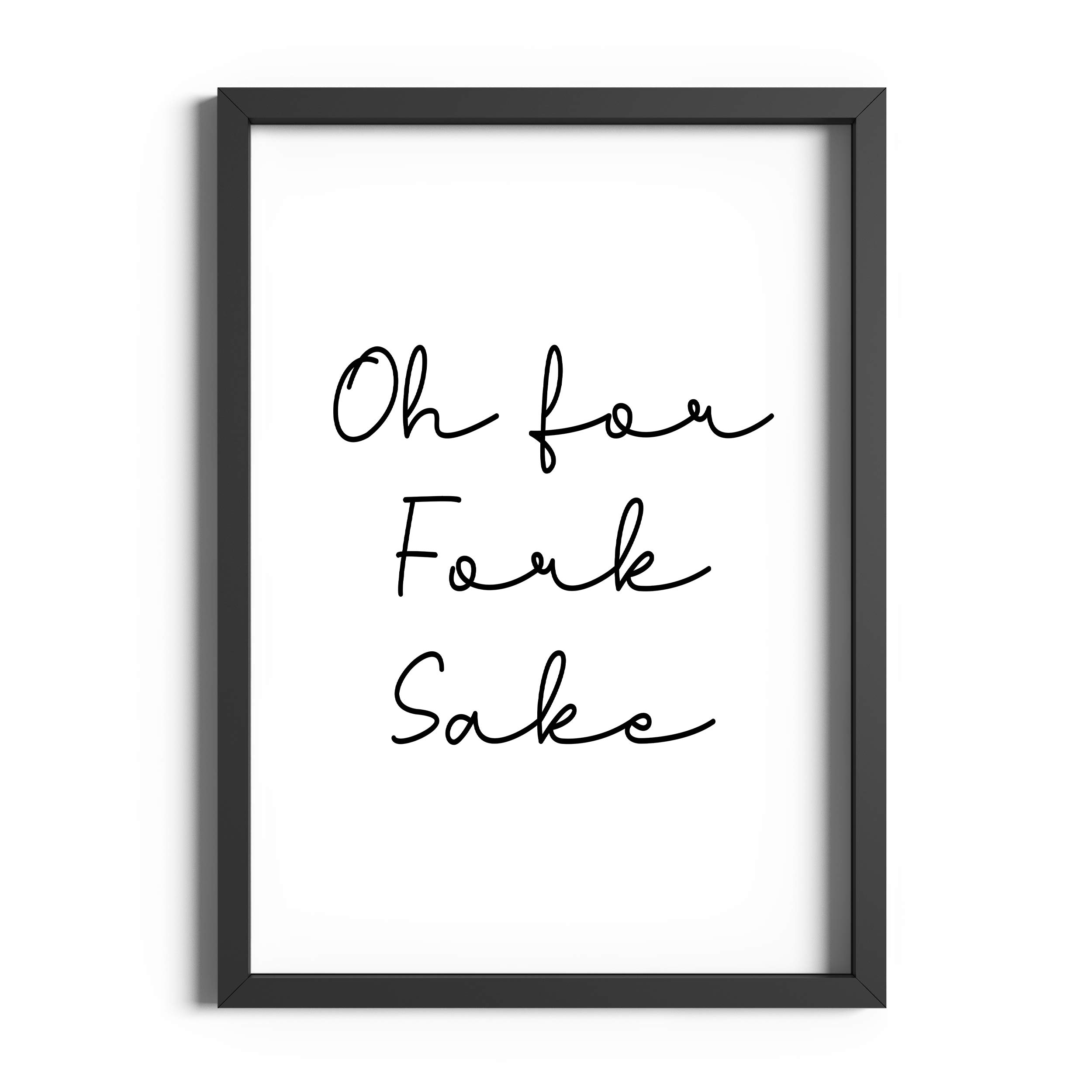 ETEKNIC Kitchen Wall Art Prints Décor Black And White Funny Quote Print Posters Accessories Dining Room Sign Home Décor Unframed Oh For Fork Sake A6 A5 A4 A3 (A5 (148x210mm))