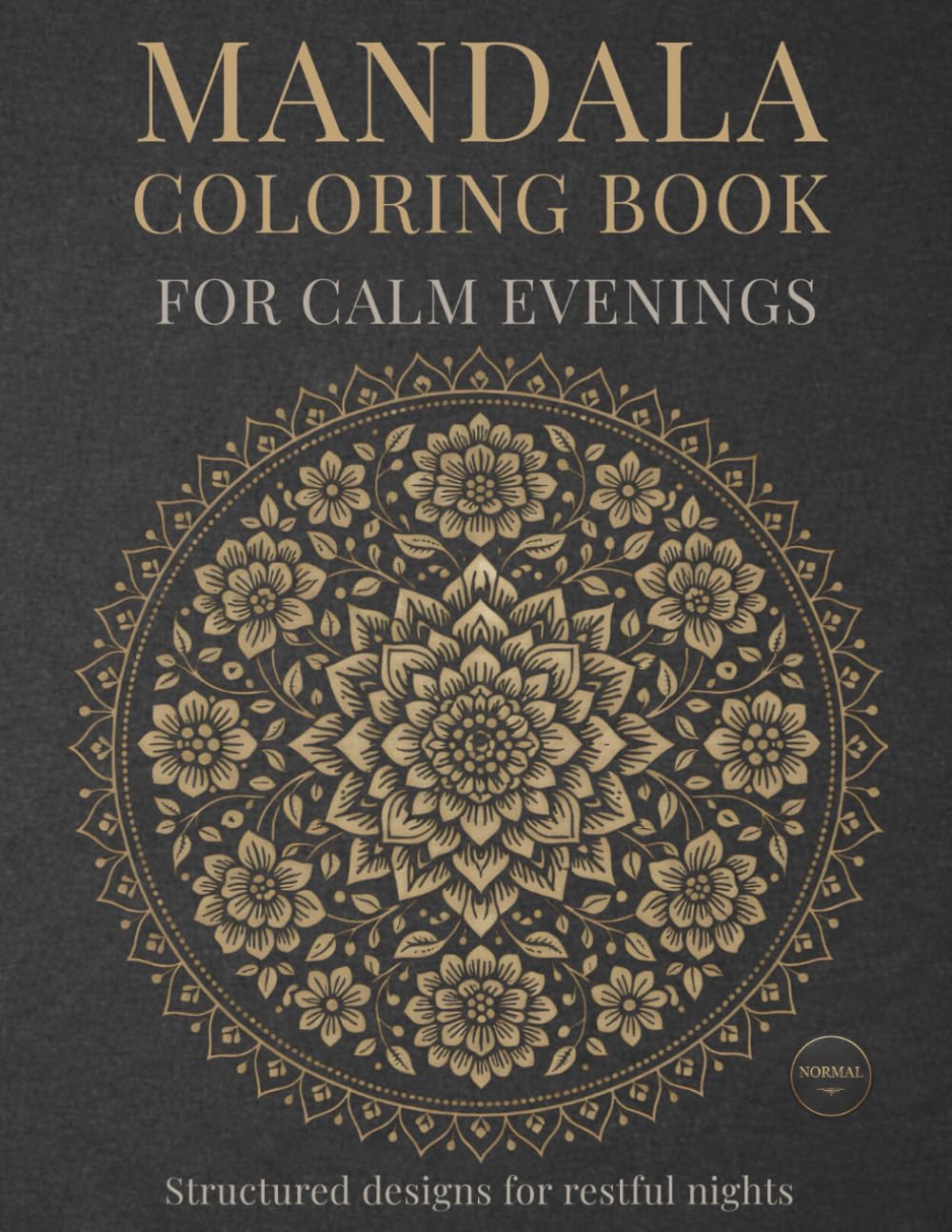 Mandala Coloring Book for Calm Evenings: Stress-Relieving Patterns for Mindful Coloring (StillHaven Studio Mandalas – Normal Series)