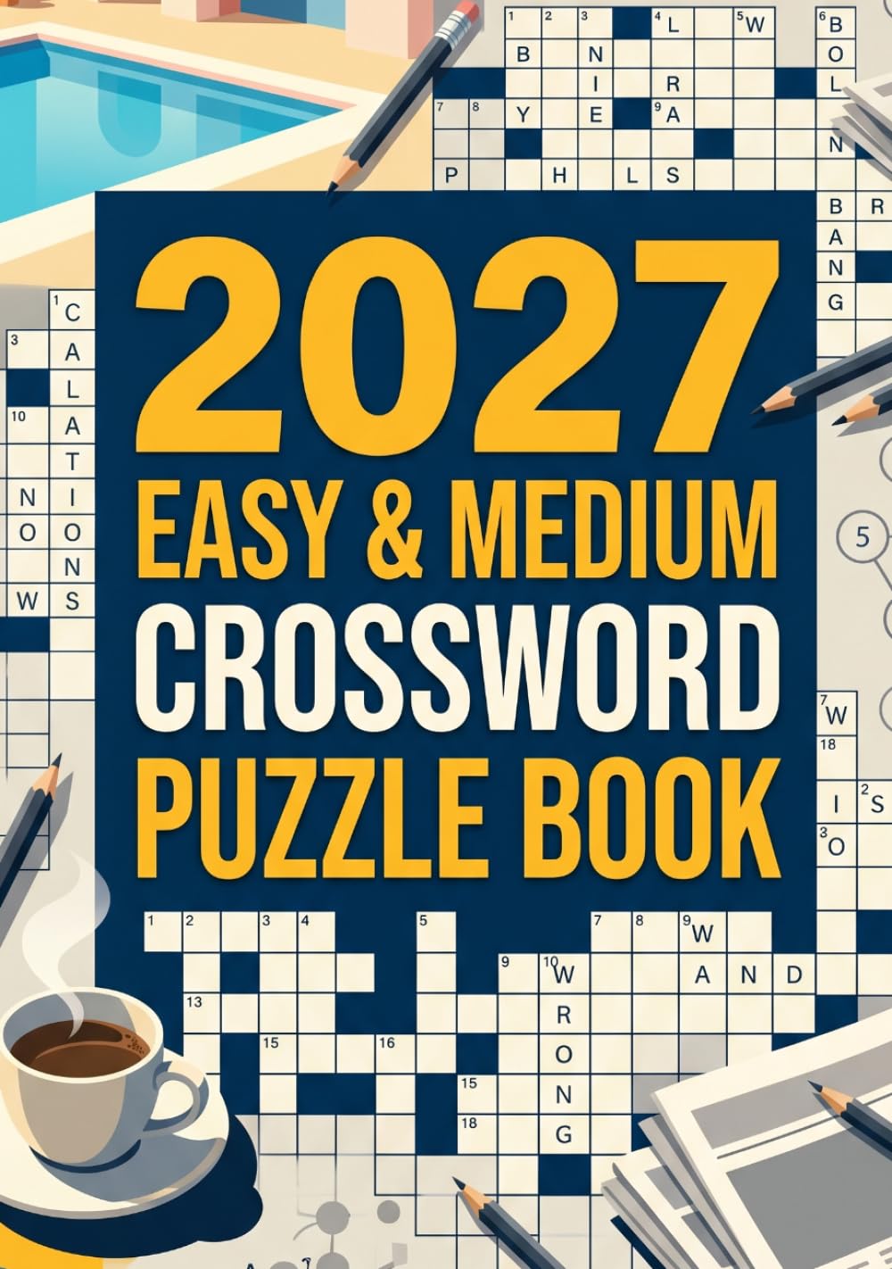 2027 Easy & Medium Crossword Puzzle Book: Large Print Crossword Puzzles for Adults, Seniors & Beginners