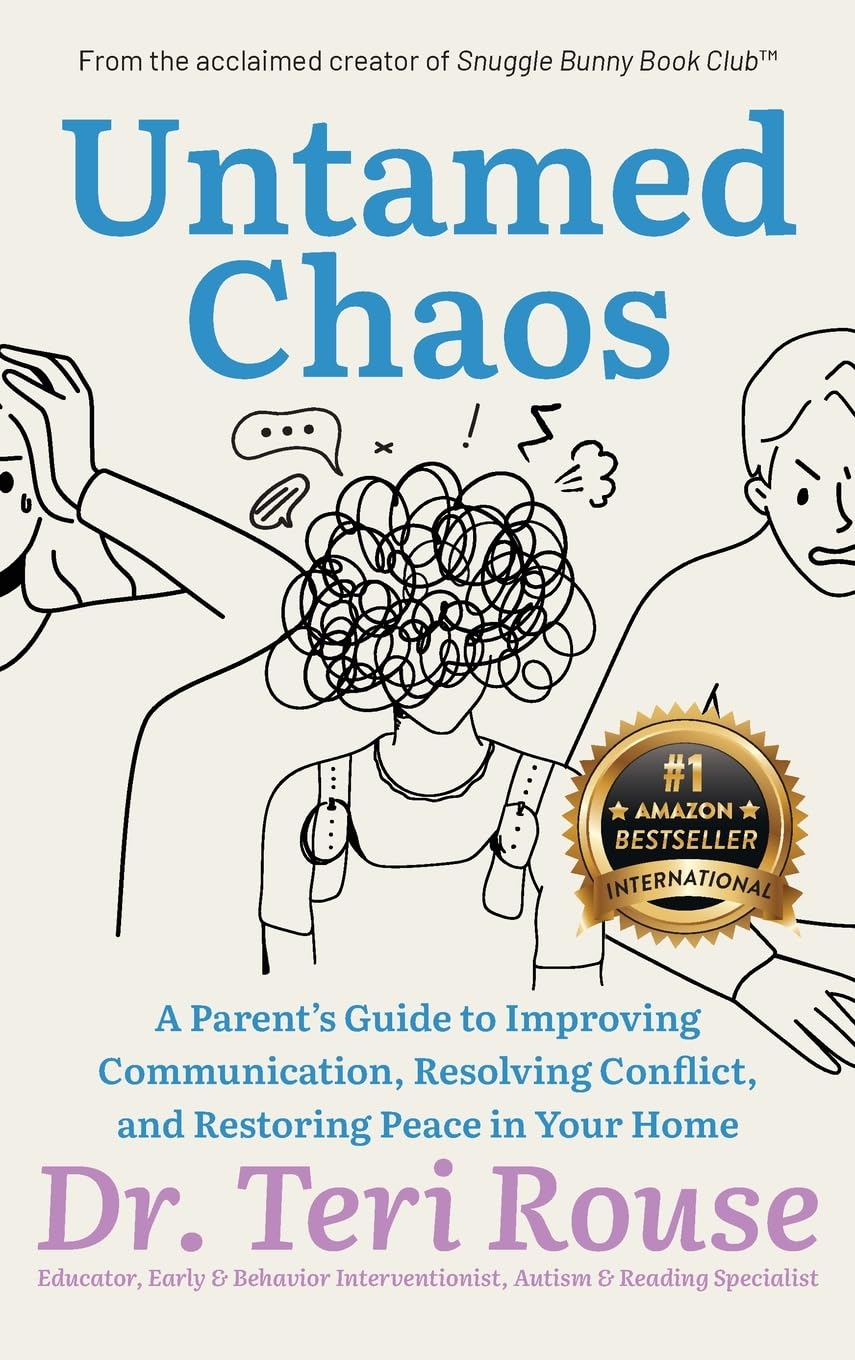 Untamed Chaos: A Parent’s Guide to Improving Communication, Resolving Conflict, and Restoring Peace in Your Home