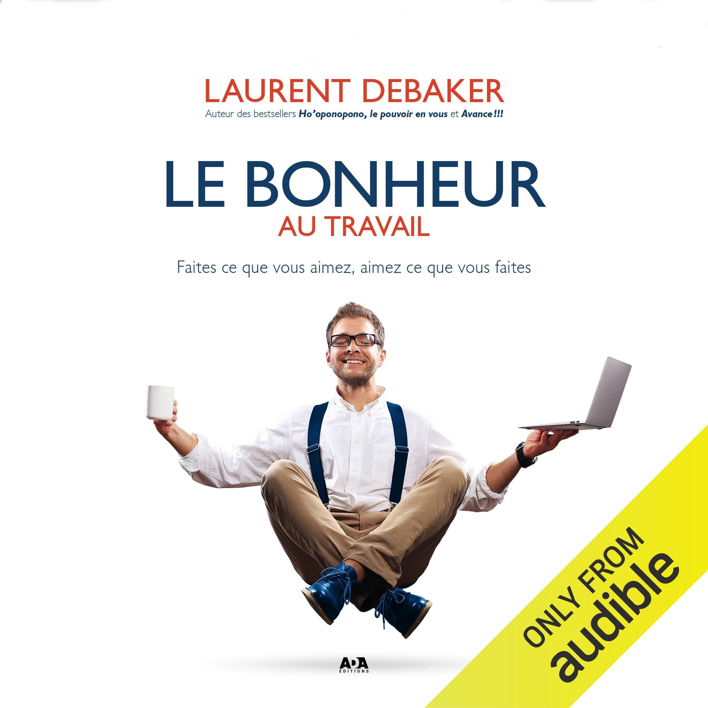 Le bonheur au travail [Happiness at Work]