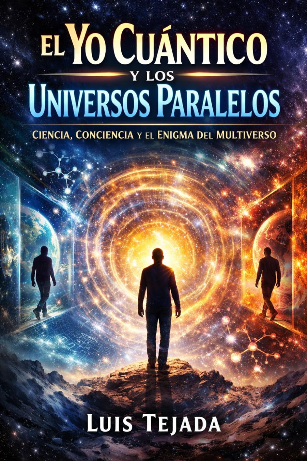 El Yo Cuántico y los Universos Paralelos: Ciencia, Conciencia y el Enigma del Multiverso: 25 (Filosofía)