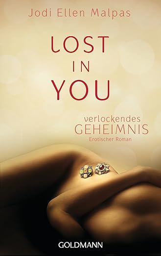 Jodi Ellen Malpas Lost In You Reihenfolge Lost in you. Verlockendes Geheimnis: Erotischer Roman (Die Lost-Saga