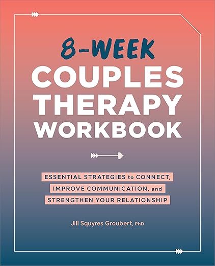 8-Week Couples Therapy Guide: Strengthen Your Relationship