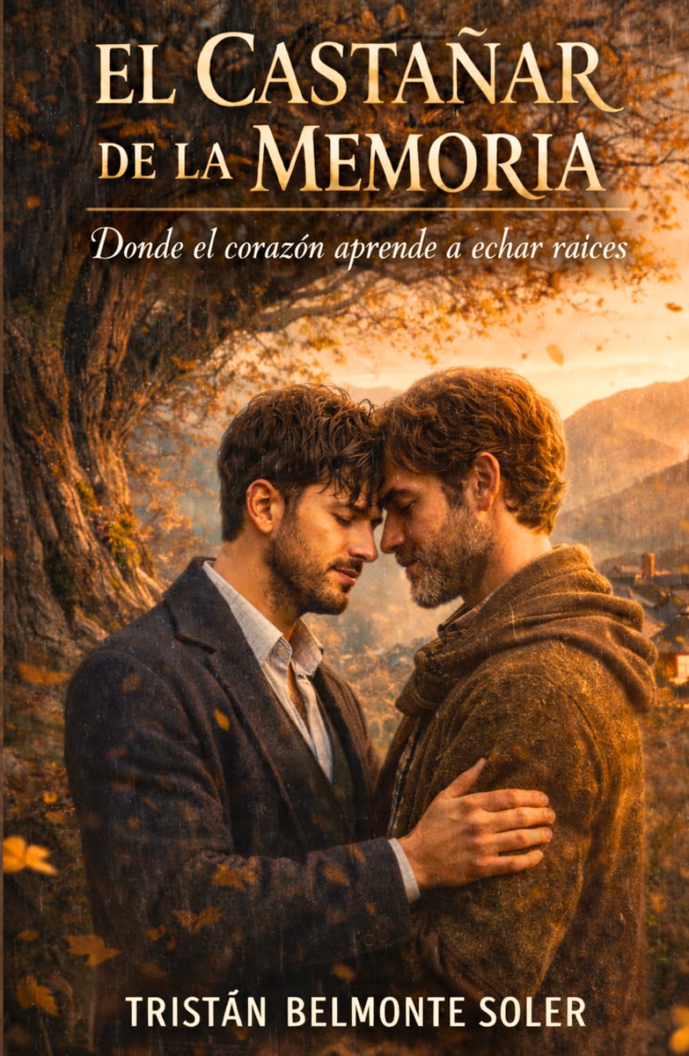 El castañar de la memoria: Una historia de romance rural gay sobre el poder de la memoria y el valor de empezar de nuevo (Latidos de la Tierra)