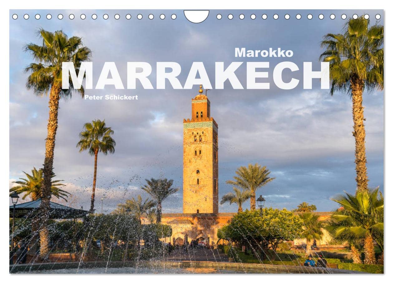 Marokko - Marrakesch (Wandkalender 2026 DIN A4 quer), CALVENDO Monatskalender: Eine der faszinierendsten Städte der Welt in einem Kalender vom Reisefotografen Peter Schickert. (CALVENDO Orte)
