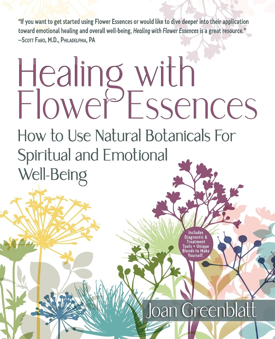 Healing with Flower Essences: How to Use Natural Botanicals for Spiritual and Emotional Well-Being