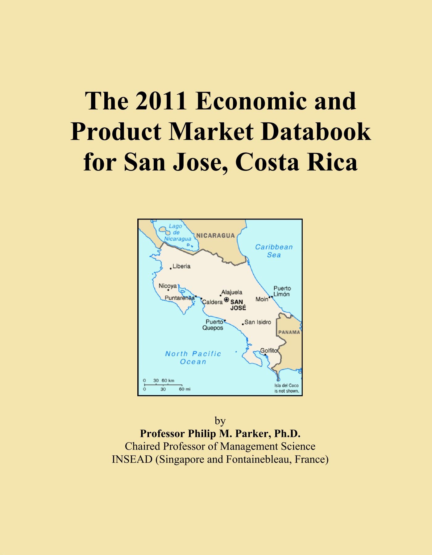 The 2011 Economic and Product Market Databook for San Jose, Costa Rica
