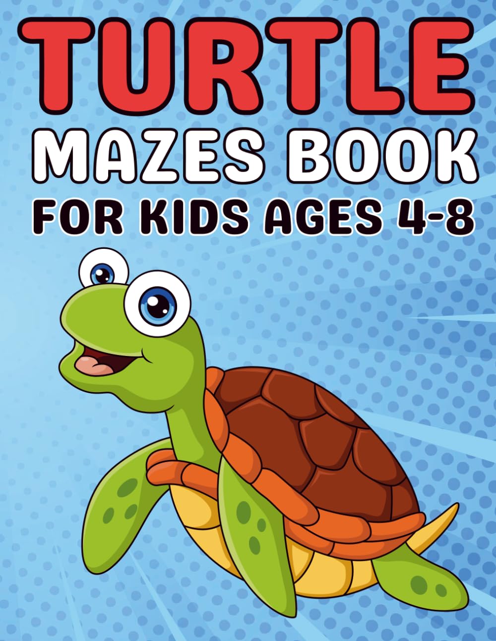 Turtle Gifts for Kids : Turtle Mazes Book for Kids Ages 4–8: A Beginner-Friendly Maze Activity Book Featuring Turtles and Creative Underwater Paths