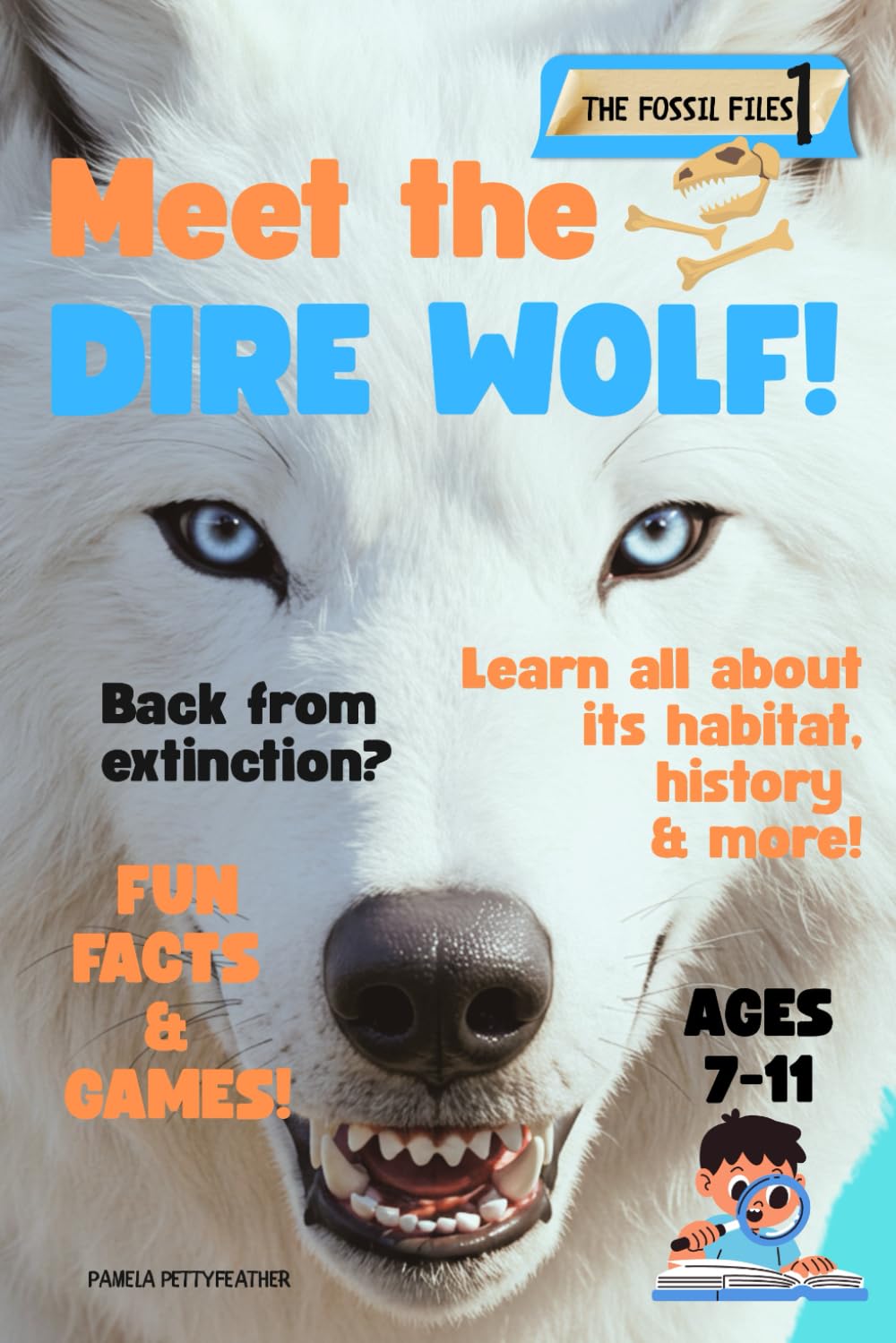 Meet the Dire Wolf! (The Fossil Files)