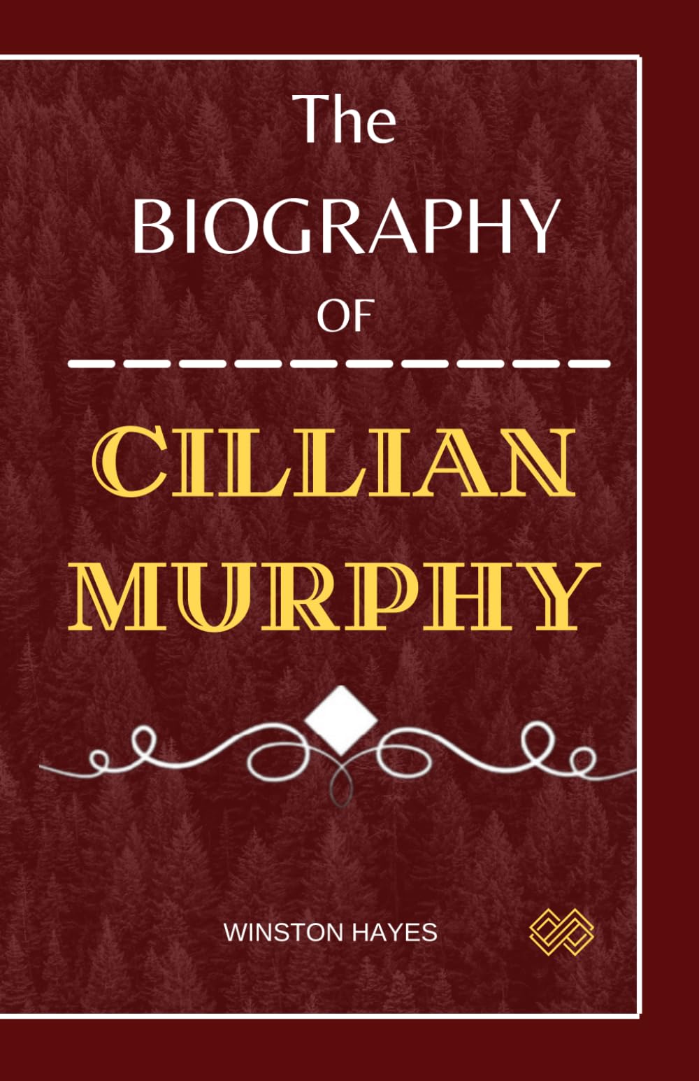 Cillian Murphy: The Biography of A Modern Icon (Portraits of Performers)