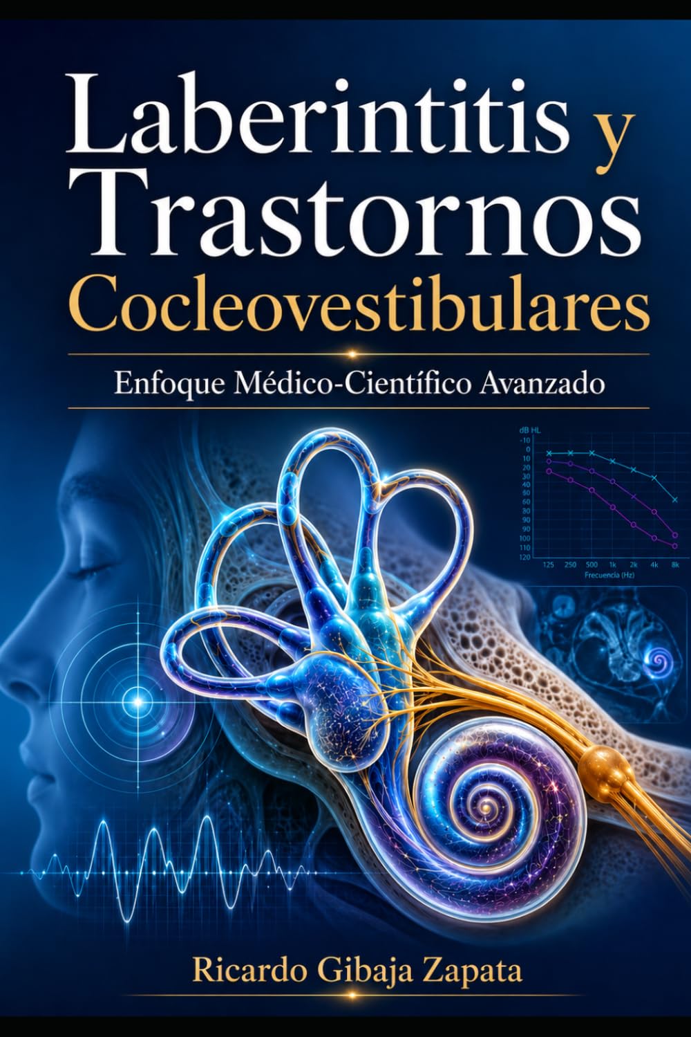 Laberintitis y Trastornos Cocleovestibulares Enfoque Médico Científico Avanzado