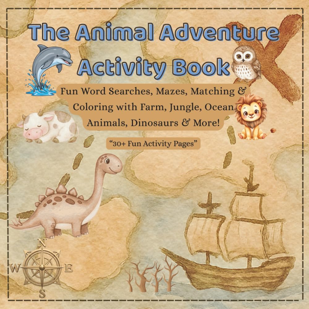 The Animal Adventure Activity Book: Fun Word Searches, Mazes, Matching and Colouring with Farm, Jungle, Ocean animals, Dinosaurs and more