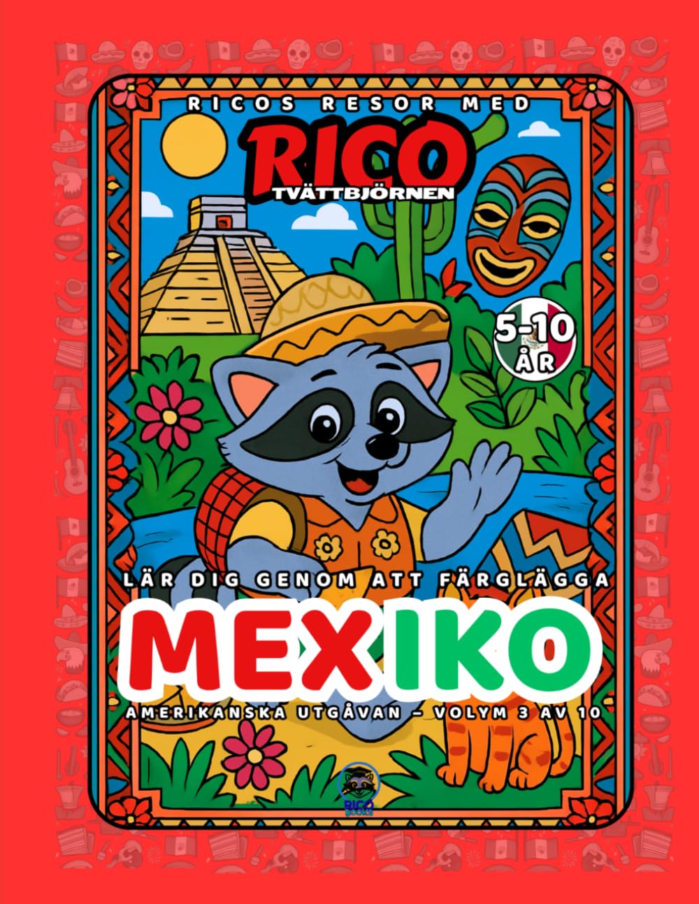 Mexiko – Målarbok för barn (5–10 år) | Ricos Resor – Amerika Vol. 3