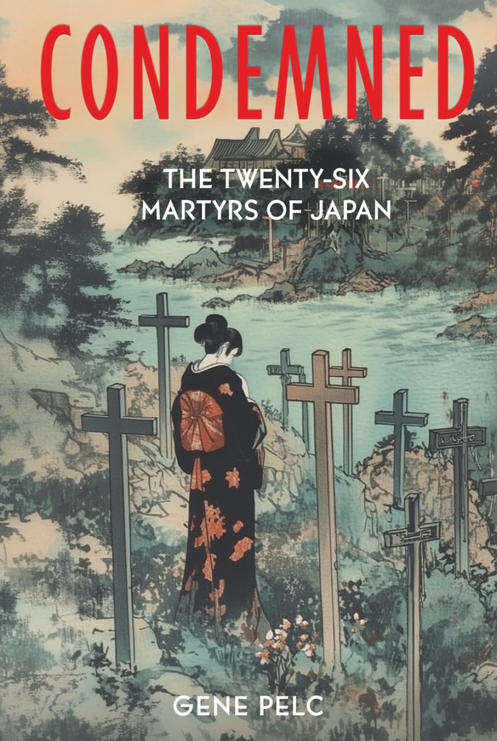 CONDEMNED: 26 Martyrs of Japan