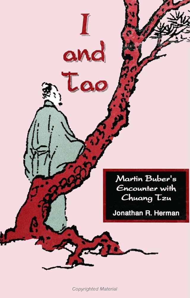 I and Tao: Martin Buber's Encounter with Chuang Tzu: Herman