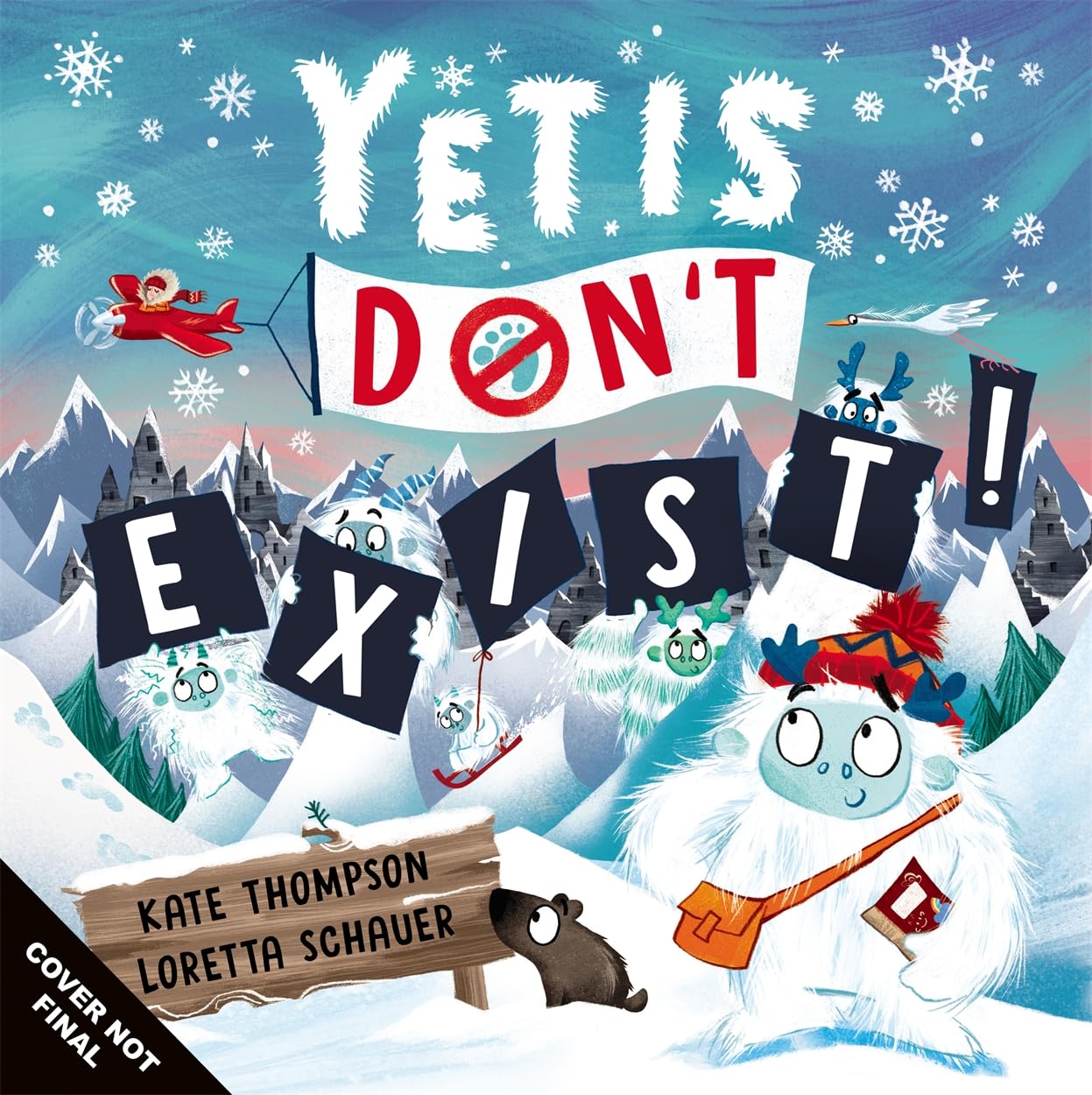 Yetis Don't Exist!: A silly, snowy rhyming adventure!