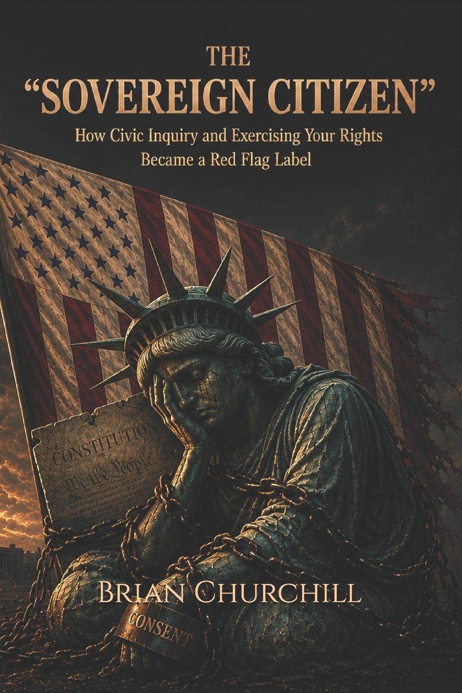 THE “SOVEREIGN CITIZEN”: How Civic Inquiry and Exercising Your Rights Became a Red Flag Label