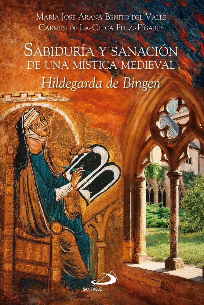 Sabiduría y sanación de una mística medieval: Hildegarda de Bingen