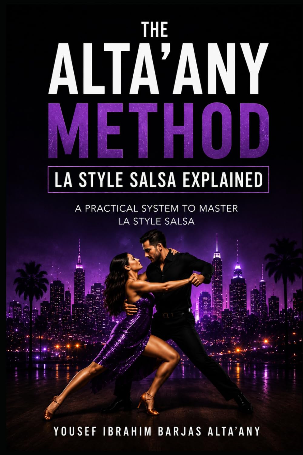 THE ALTA’ANY METHOD: LA STYLE SALSA EXPLAINED