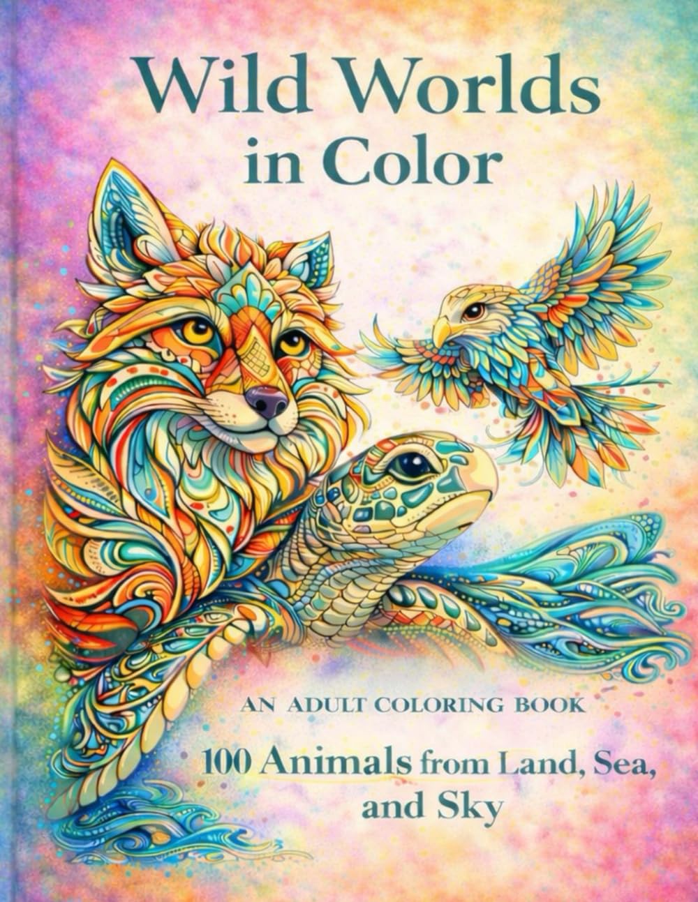 Wild Worlds in Color: An Adult Coloring Book Featuring 100 Animals from Land, Sea, and Sky