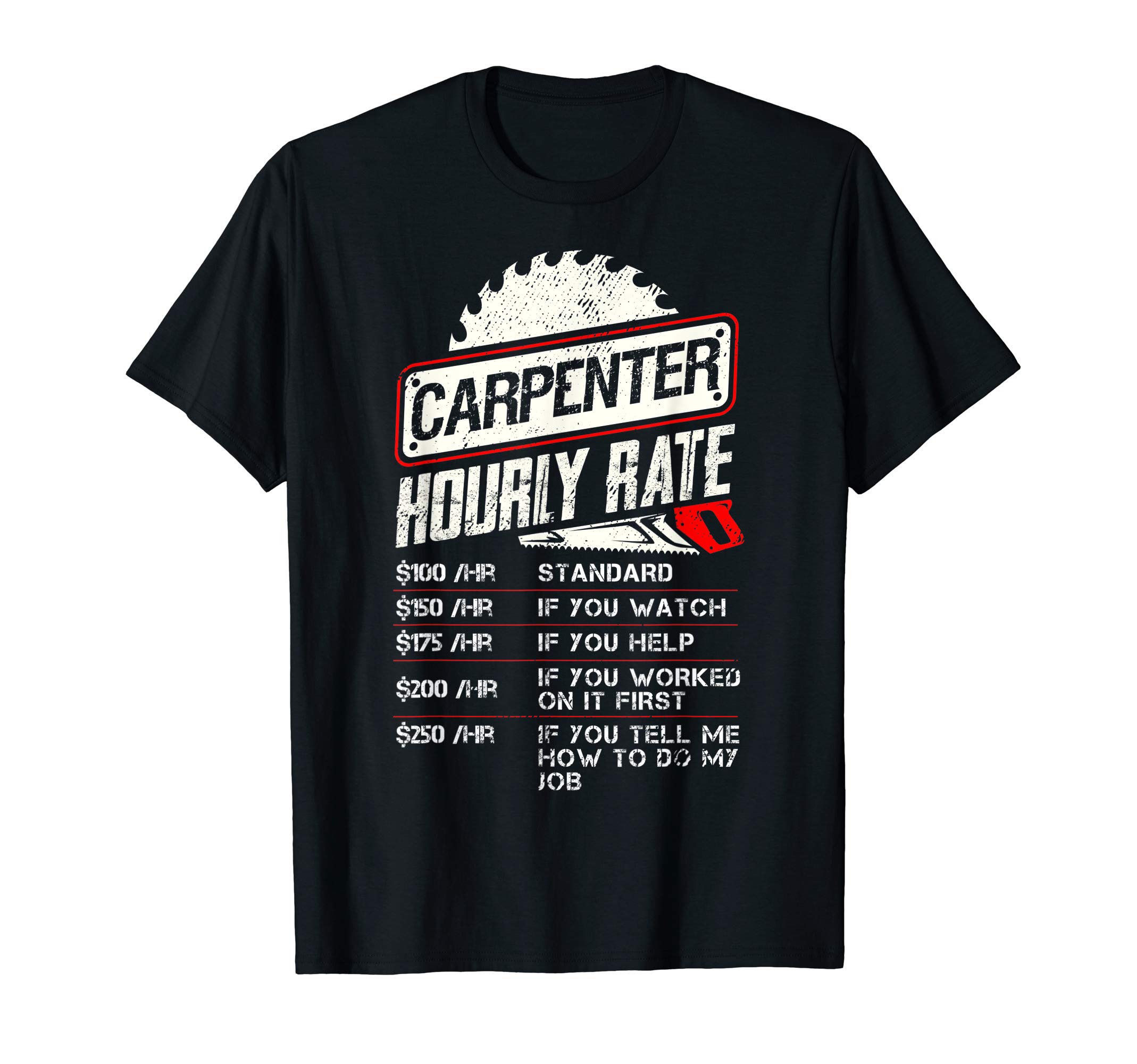 Carpenter Hourly Rate Funny Woodworking Men Labor Rates T-Shirt