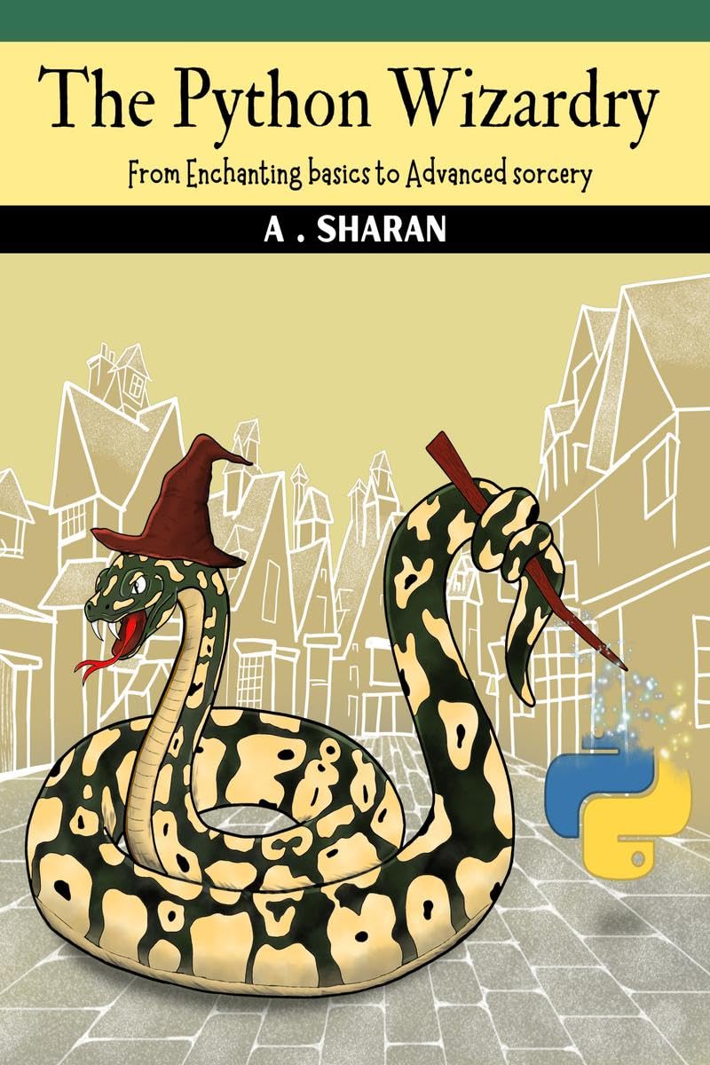 Amazon.in: Buy The Python Wizardry : From enchanting basics to advanced ...