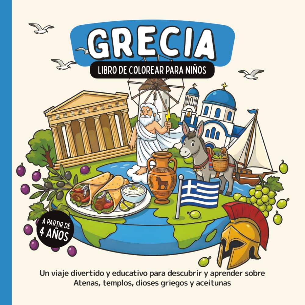 Grecia – Libro de colorear para niños a partir de 4 años: Un viaje divertido y educativo para descubrir y aprender sobre Atenas, templos, dioses griegos y aceitunas