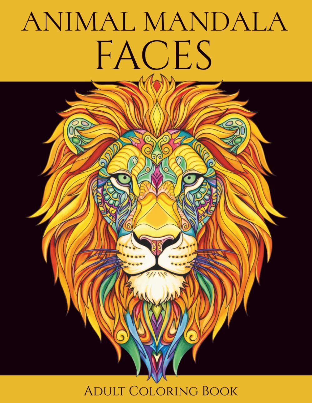 Animal Mandala Faces: A Stress Relief Coloring Book for Adults with Intricate Animal Designs