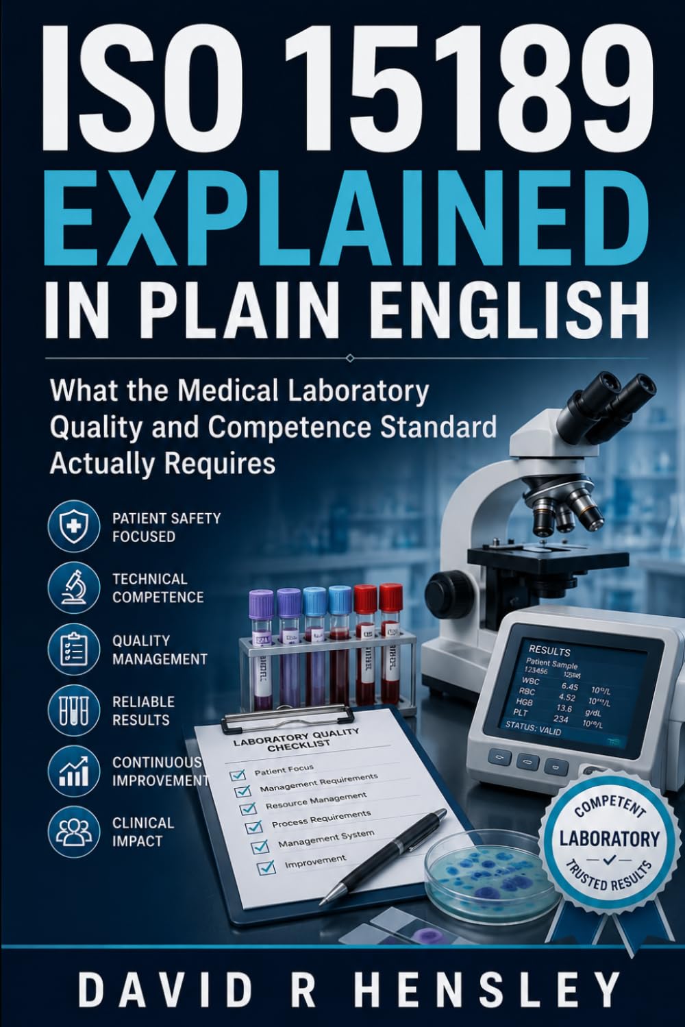 ISO 15189 Explained in Plain English: What the Medical Laboratory Quality and Competence Standard Actually Requires